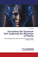 Unraveling the Quantum Veil: Exploring the Mysteries of Reality