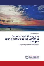 Oromia and Tigray are killing and cleaning Amhara people