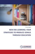 NEW ERA LEARNING: FOUR STRATEGIES TO PRODUCE GENIUS THROUGH EDUCATION