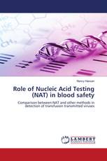 Role of Nucleic Acid Testing (NAT) in blood safety