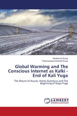Global Warming and The Conscious Internet as Kalki - End of Kali Yuga