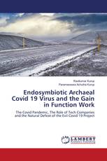 Endosymbiotic Archaeal Covid 19 Virus and the Gain in Function Work