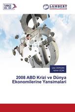 2008 ABD Kri̇zi̇ ve Dünya Ekonomi̇leri̇ne Yansimalari
