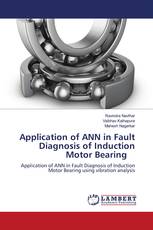 Application of ANN in Fault Diagnosis of Induction Motor Bearing