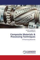 Composite Materials & Processing Techniques