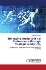 Enhancing Organisational Performance through Strategic Leadership