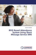 RFID Based Attendance System Using Short Message Service SMS