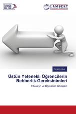 Üstün Yetenekli Öğrencilerin Rehberlik Gereksinimleri