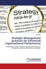 Strategic Management practices for Enhanced organizational Performance