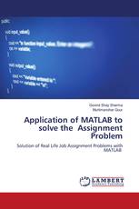 Application of MATLAB to solve the Assignment Problem