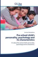 Pre-school child's personality, psychology and its characteristics