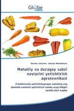 Mahalliy va duragay sabzi navlarini yetishtirish agrotexnikasi