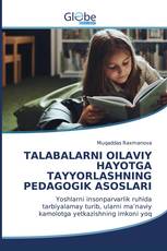 TALABALARNI OILAVIY HAYOTGA TAYYORLASHNING PEDAGOGIK ASOSLARI