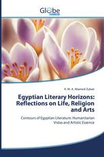 Egyptian Literary Horizons: Reflections on Life, Religion and Arts