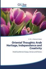 Oriental Thoughts: Arab Heritage, Independence and Creativity