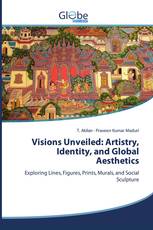 Visions Unveiled: Artistry, Identity, and Global Aesthetics