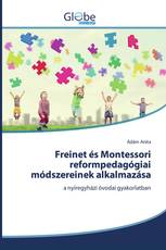 Freinet és Montessori reformpedagógiai módszereinek alkalmazása