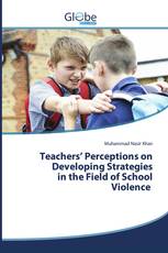 Teachers’ Perceptions on Developing Strategies in the Field of School Violence