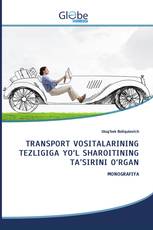 TRANSPORT VOSITALARINING TEZLIGIGA YO‘L SHAROITINING TA’SIRINI O‘RGAN