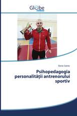 Psihopedagogia personalității antrenorului sportiv