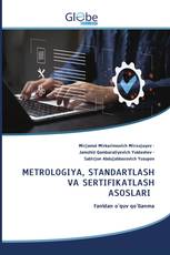 METRОLОGIYA, STANDARTLASH VA SERTIFIKATLASH ASOSLARI