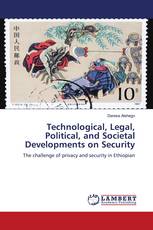 Technological, Legal, Political, and Societal Developments on Security