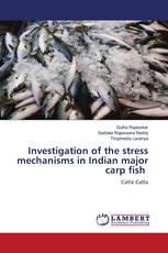 Investigation of the stress mechanisms in Indian major carp fish
