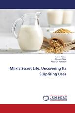 Milk’s Secret Life: Uncovering Its Surprising Uses