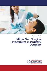 Minor Oral Surgical Procedures in Pediatric Dentistry
