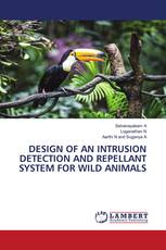 DESIGN OF AN INTRUSION DETECTION AND REPELLANT SYSTEM FOR WILD ANIMALS