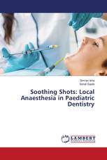 Soothing Shots: Local Anaesthesia in Paediatric Dentistry