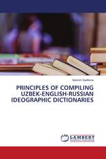PRINCIPLES OF COMPILING UZBEK-ENGLISH-RUSSIAN IDEOGRAPHIC DICTIONARIES
