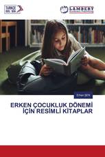 ERKEN ÇOCUKLUK DÖNEMİ İÇİN RESİMLİ KİTAPLAR
