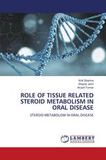 ROLE OF TISSUE RELATED STEROID METABOLISM IN ORAL DISEASE