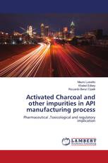 Activated Charcoal and other impurities in API manufacturing process