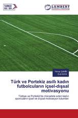 Türk ve Portekiz asıllı kadın futbolcuların içsel-dışsal motivasyonu