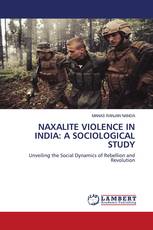 NAXALITE VIOLENCE IN INDIA: A SOCIOLOGICAL STUDY