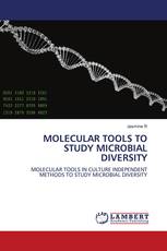 MOLECULAR TOOLS TO STUDY MICROBIAL DIVERSITY