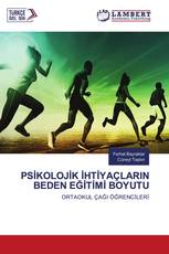PSİKOLOJİK İHTİYAÇLARIN BEDEN EĞİTİMİ BOYUTU