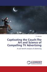 Captivating the Couch:The Art and Science of Compelling TV Advertising
