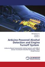 Arduino-Powered Alcohol Detection and Engine Turnoff System