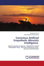 Conscious Artificial Empathetic Altruistic Intelligence