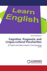 Cognitive, Pragmatic and Lingua-cultural Peculiarities