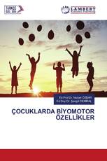 ÇOCUKLARDA BİYOMOTOR ÖZELLİKLER