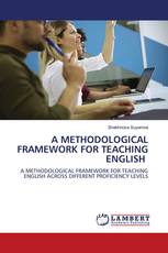 A METHODOLOGICAL FRAMEWORK FOR TEACHING ENGLISH