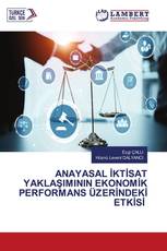 ANAYASAL İKTİSAT YAKLAŞIMININ EKONOMİK PERFORMANS ÜZERİNDEKİ ETKİSİ