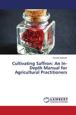 Cultivating Saffron: An In-Depth Manual for Agricultural Practitioners