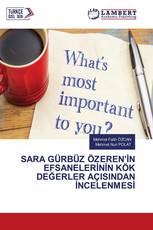SARA GÜRBÜZ ÖZEREN’İN EFSANELERİNİN KÖK DEĞERLER AÇISINDAN İNCELENMESİ