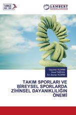 TAKIM SPORLARI VE BİREYSEL SPORLARDA ZİHİNSEL DAYANIKLILIĞIN ÖNEMİ