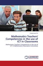 Mathematics Teachers' Competencies in the use of ICT in Classrooms